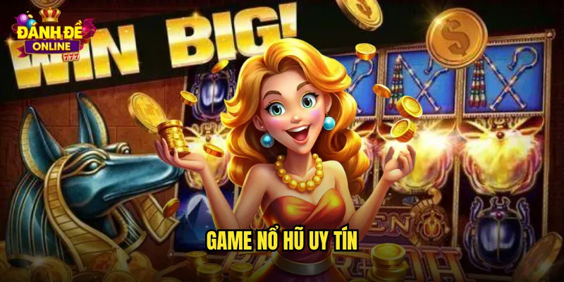 Game nổ hũ uy tín