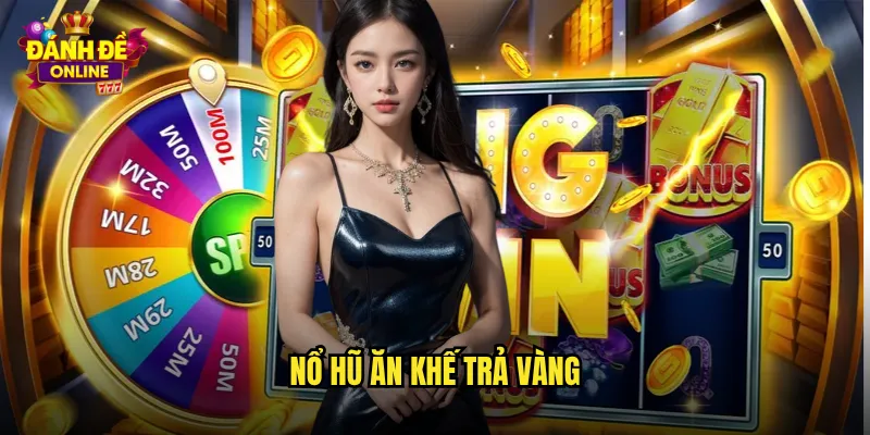 nổ hũ ăn khế trả vàng