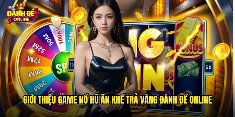 Giới thiệu game Nổ hũ ăn khế trả vàng đánh đề online