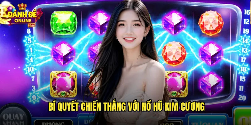 Bí quyết chiến thắng với nổ hũ kim cương