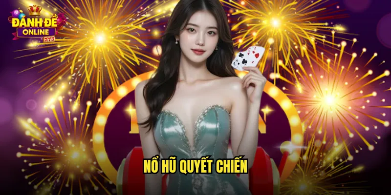 Nổ Hũ Quyết Chiến Đánh Đề Online Cuộc Chiến Giành Giải Thưởng Lớn 5 nổ hũ quyết chiến