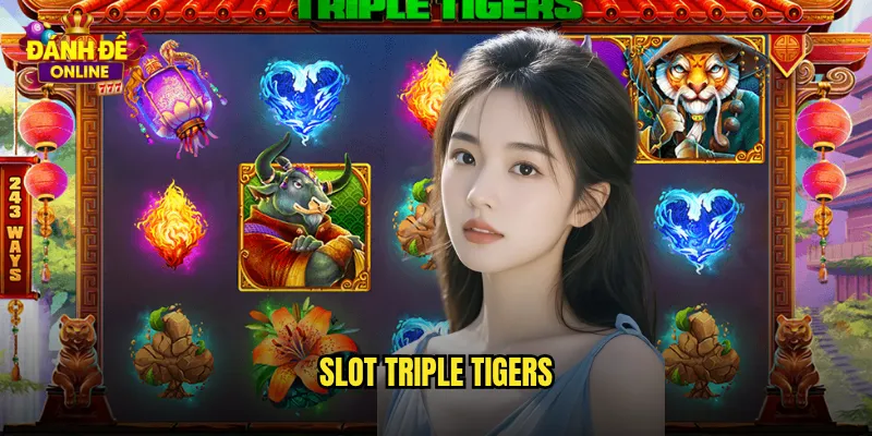 Slot Triple Tigers Đánh Đề Online: Săn Hổ Vàng Rinh Jackpot Khủng 8 Slot Triple Tigers